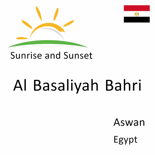 Sunrise and sunset times for Al Basaliyah Bahri, Aswan, Egypt