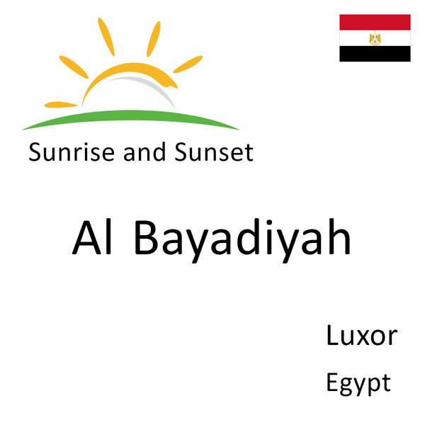 Sunrise and sunset times for Al Bayadiyah, Luxor, Egypt