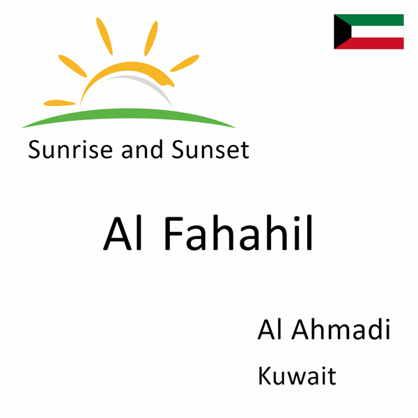 Sunrise and sunset times for Al Fahahil, Al Ahmadi, Kuwait