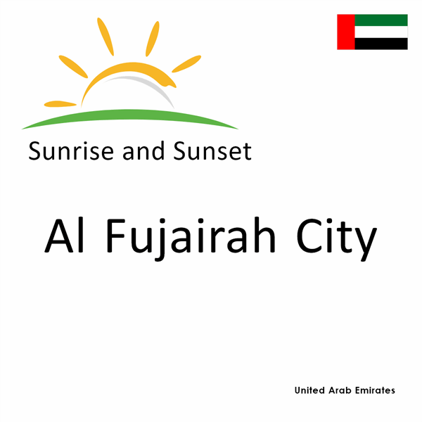 Sunrise and sunset times for Al Fujairah City, United Arab Emirates