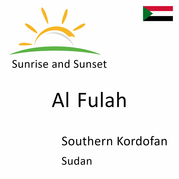 Sunrise and sunset times for Al Fulah, Southern Kordofan, Sudan