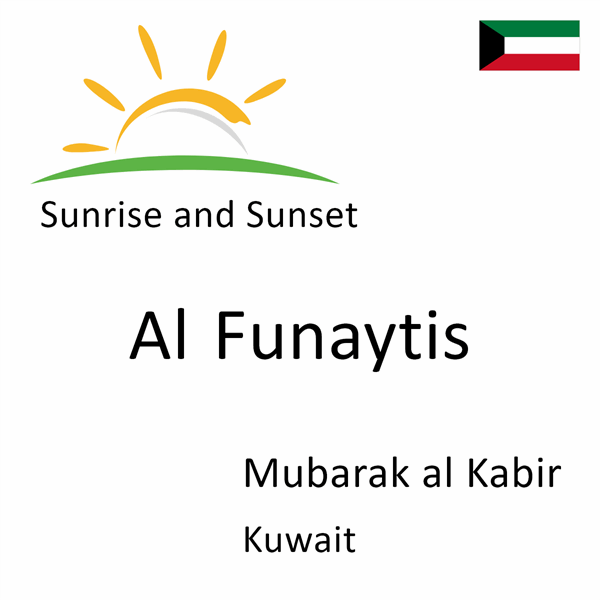 Sunrise and sunset times for Al Funaytis, Mubarak al Kabir, Kuwait