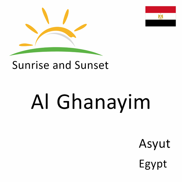 Sunrise and sunset times for Al Ghanayim, Asyut, Egypt