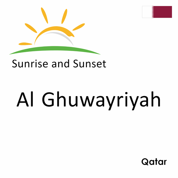 Sunrise and sunset times for Al Ghuwayriyah, Qatar