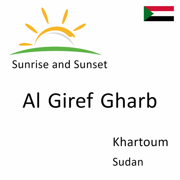 Sunrise and sunset times for Al Giref Gharb, Khartoum, Sudan