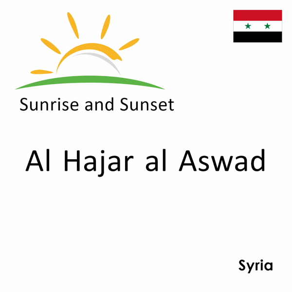 Sunrise and sunset times for Al Hajar al Aswad, Syria