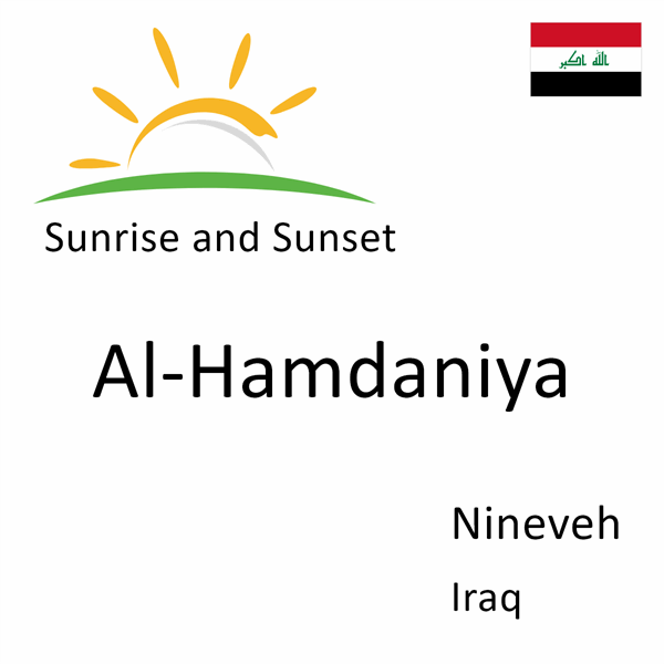 Sunrise and sunset times for Al-Hamdaniya, Nineveh, Iraq