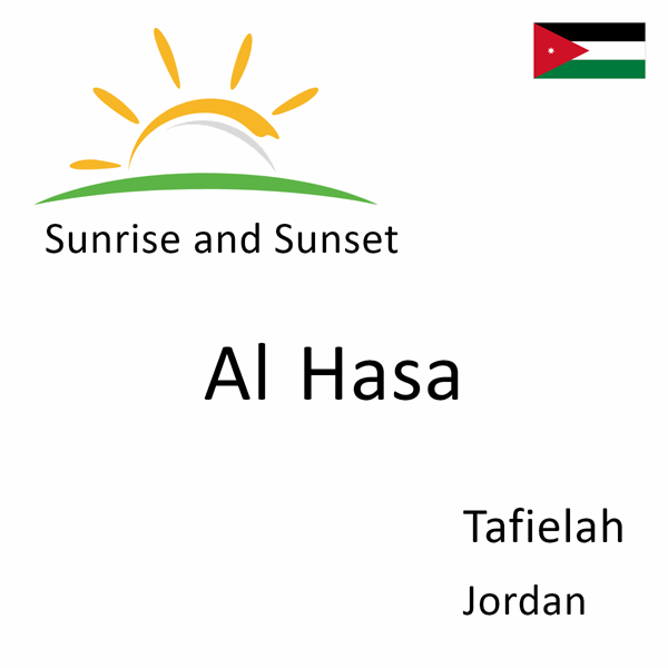 Sunrise and sunset times for Al Hasa, Tafielah, Jordan