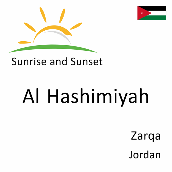 Sunrise and sunset times for Al Hashimiyah, Zarqa, Jordan