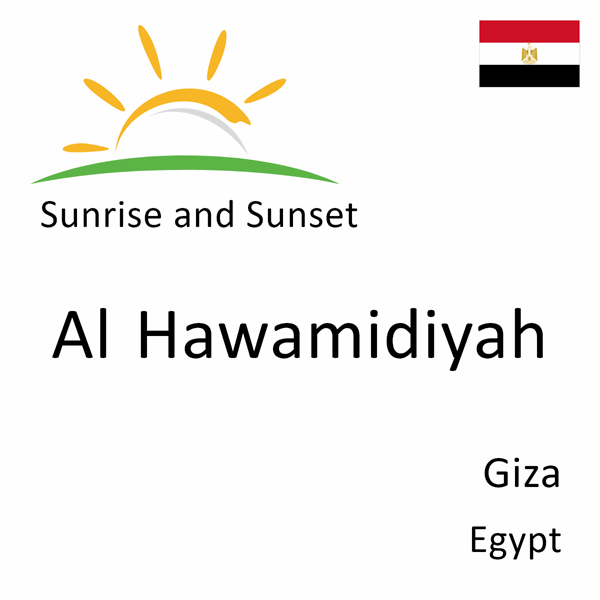 Sunrise and sunset times for Al Hawamidiyah, Giza, Egypt