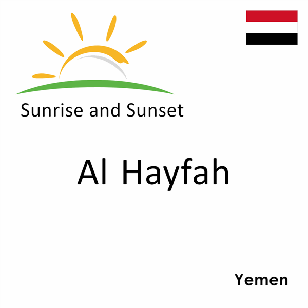 Sunrise and sunset times for Al Hayfah, Yemen