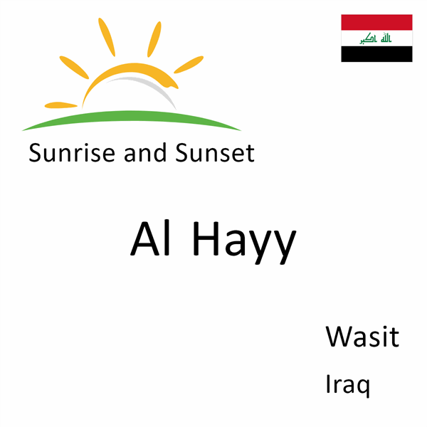 Sunrise and sunset times for Al Hayy, Wasit, Iraq