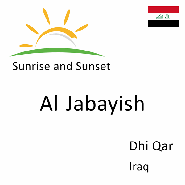 Sunrise and sunset times for Al Jabayish, Dhi Qar, Iraq