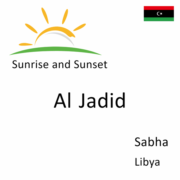 Sunrise and sunset times for Al Jadid, Sabha, Libya