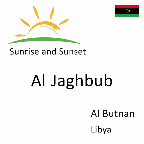 Sunrise and sunset times for Al Jaghbub, Al Butnan, Libya