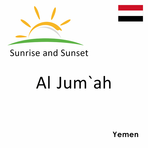 Sunrise and sunset times for Al Jum`ah, Yemen