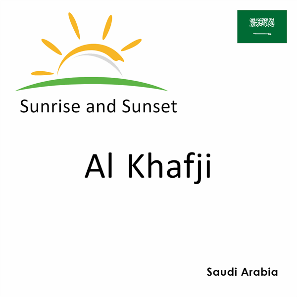 Sunrise and sunset times for Al Khafji, Saudi Arabia