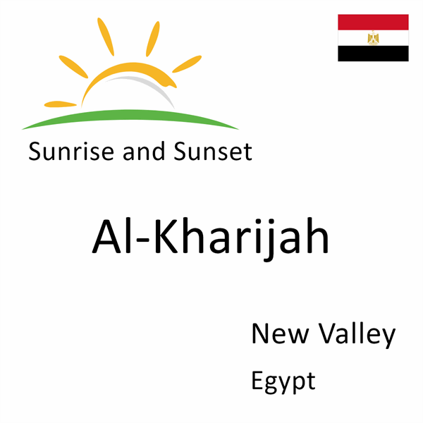 Sunrise and sunset times for Al-Kharijah, New Valley, Egypt