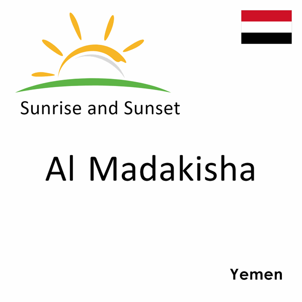 Sunrise and sunset times for Al Madakisha, Yemen