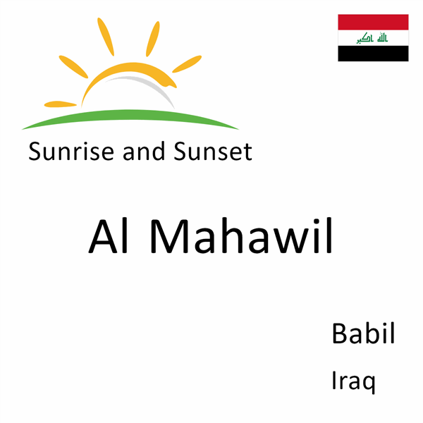 Sunrise and sunset times for Al Mahawil, Babil, Iraq