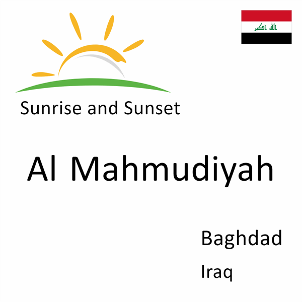 Sunrise and sunset times for Al Mahmudiyah, Baghdad, Iraq