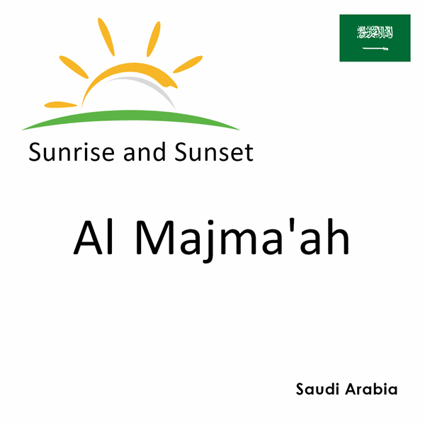 Sunrise and sunset times for Al Majma'ah, Saudi Arabia