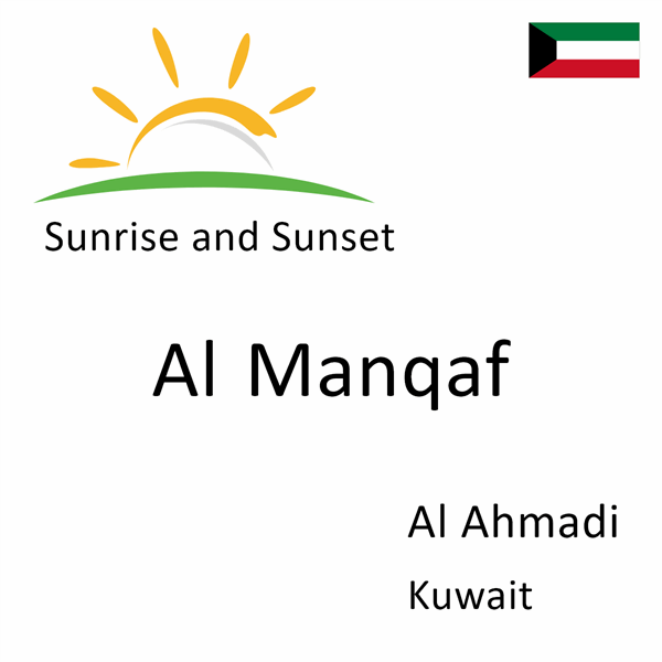 Sunrise and sunset times for Al Manqaf, Al Ahmadi, Kuwait