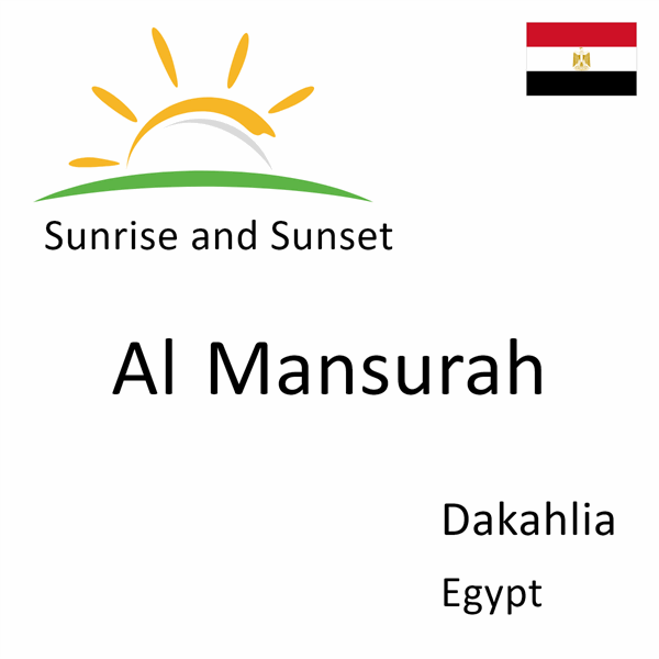 Sunrise and sunset times for Al Mansurah, Dakahlia, Egypt