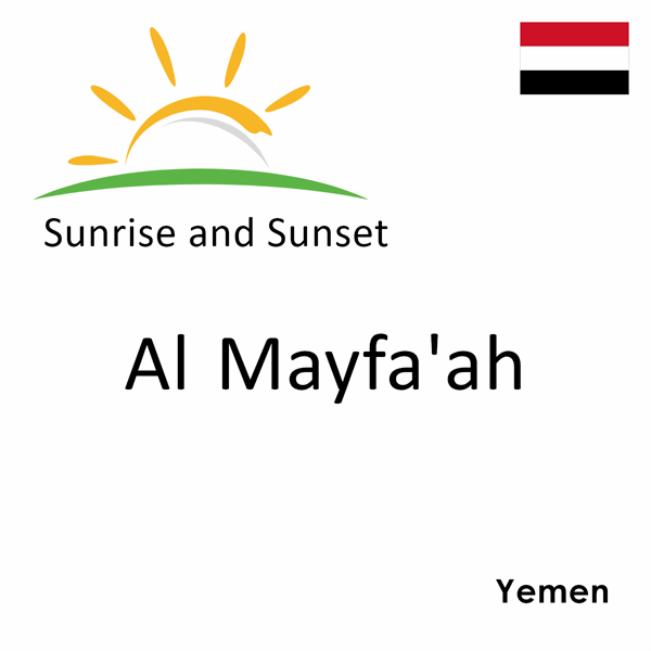 Sunrise and sunset times for Al Mayfa'ah, Yemen