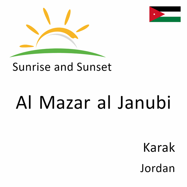 Sunrise and sunset times for Al Mazar al Janubi, Karak, Jordan