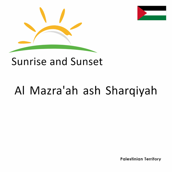 Sunrise and sunset times for Al Mazra'ah ash Sharqiyah, Palestinian Territory