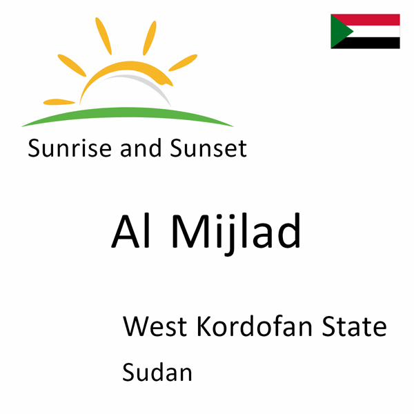 Sunrise and sunset times for Al Mijlad, West Kordofan State, Sudan
