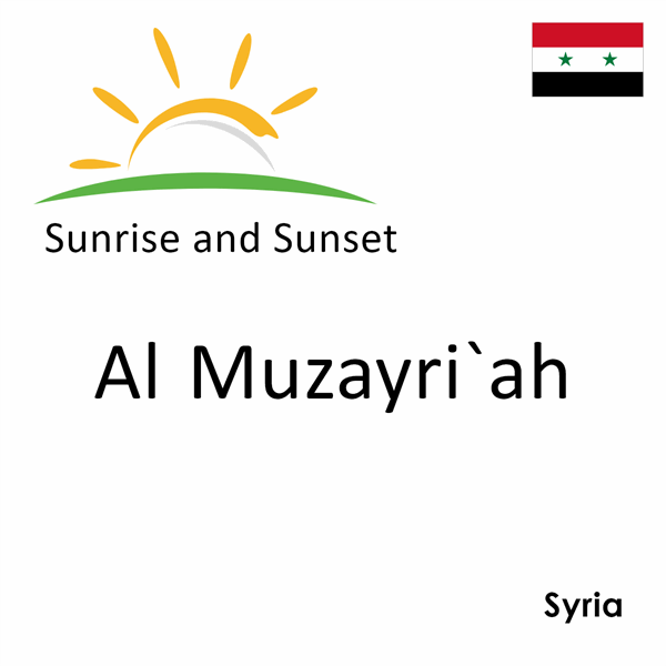 Sunrise and sunset times for Al Muzayri`ah, Syria