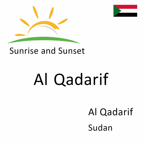 Sunrise and sunset times for Al Qadarif, Al Qadarif, Sudan