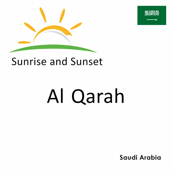 Sunrise and sunset times for Al Qarah, Saudi Arabia