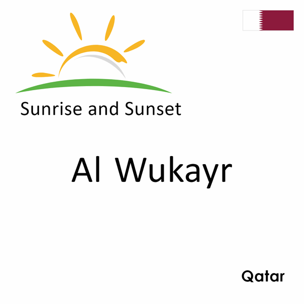 Sunrise and sunset times for Al Wukayr, Qatar