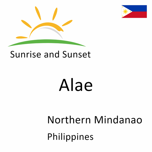 Sunrise and sunset times for Alae, Northern Mindanao, Philippines