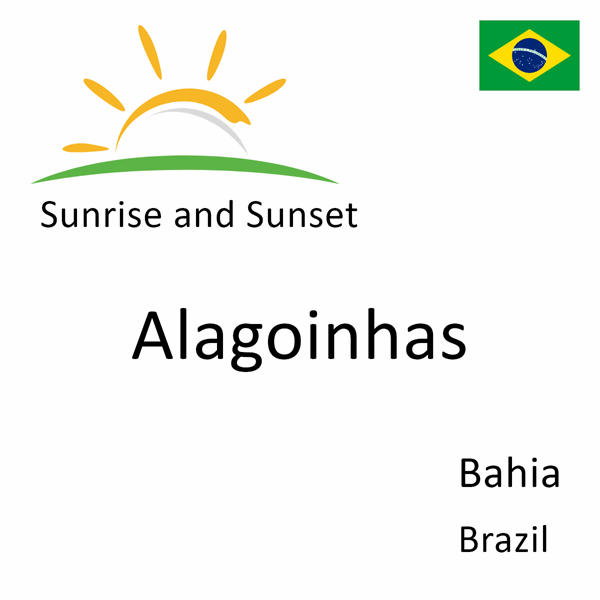 Sunrise and sunset times for Alagoinhas, Bahia, Brazil