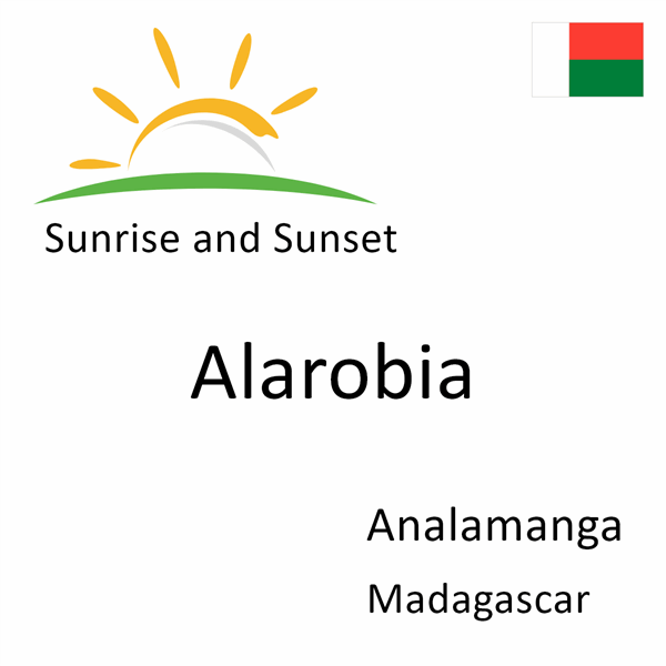 Sunrise and sunset times for Alarobia, Analamanga, Madagascar
