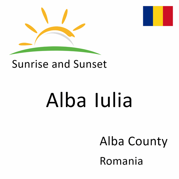 Sunrise and sunset times for Alba Iulia, Alba County, Romania