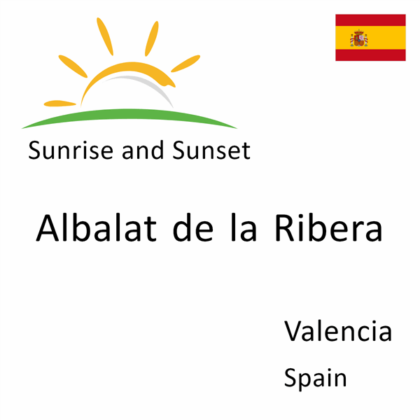 Sunrise and sunset times for Albalat de la Ribera, Valencia, Spain