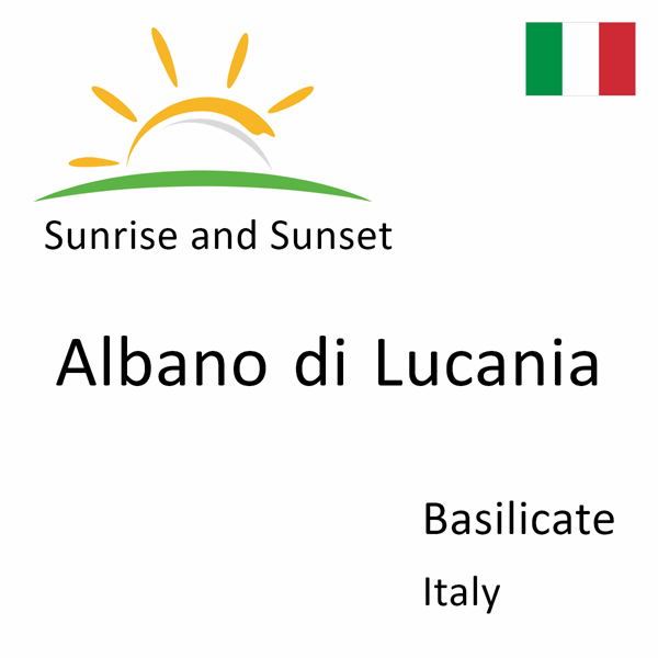 Sunrise and sunset times for Albano di Lucania, Basilicate, Italy