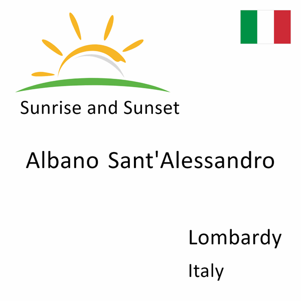 Sunrise and sunset times for Albano Sant'Alessandro, Lombardy, Italy