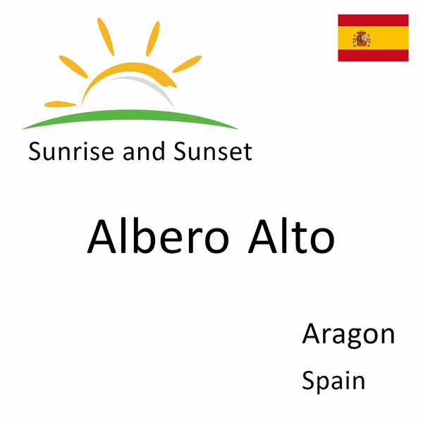 Sunrise and sunset times for Albero Alto, Aragon, Spain