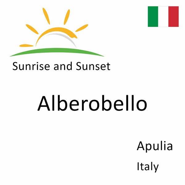 Sunrise and sunset times for Alberobello, Apulia, Italy