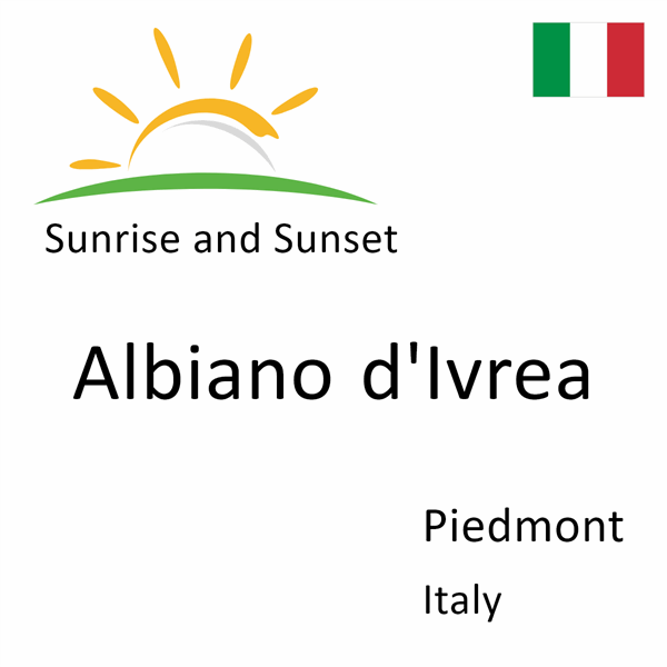 Sunrise and sunset times for Albiano d'Ivrea, Piedmont, Italy