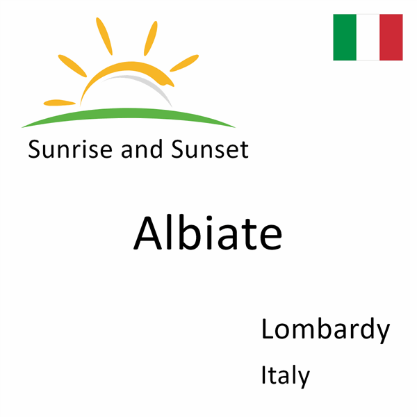 Sunrise and sunset times for Albiate, Lombardy, Italy