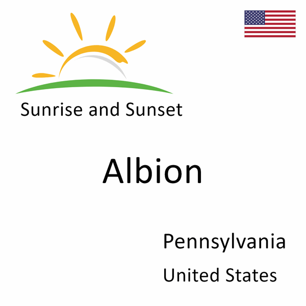 Sunrise and sunset times for Albion, Pennsylvania, United States