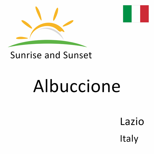 Sunrise and sunset times for Albuccione, Lazio, Italy