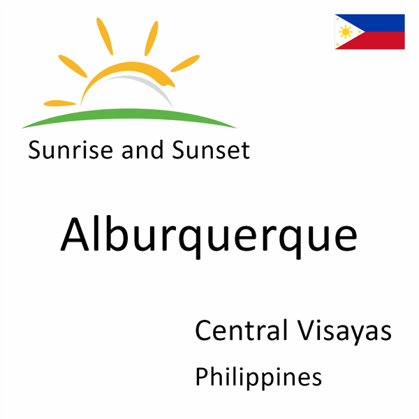 Sunrise and sunset times for Alburquerque, Central Visayas, Philippines